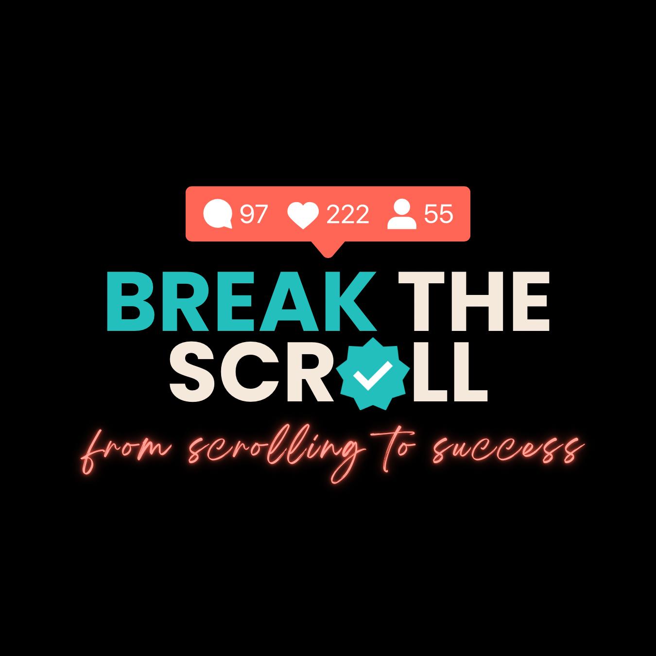 Break the Scroll